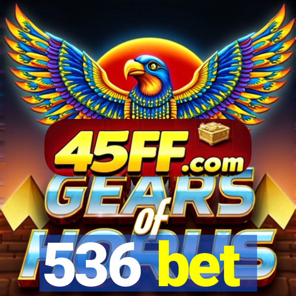 536 bet